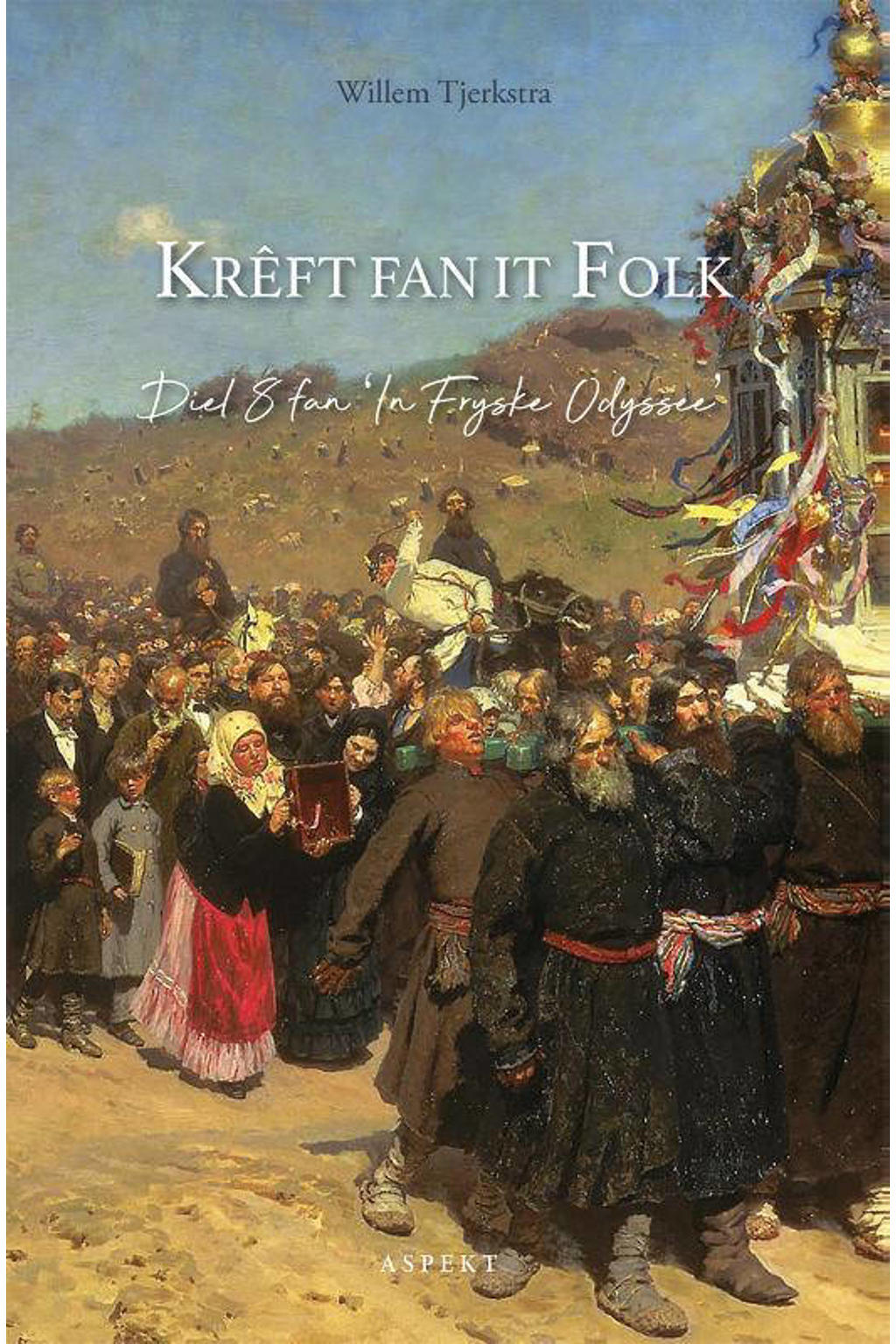 In Fryske Odyssee: Krêft fan it folk - Willem Tjerkstra