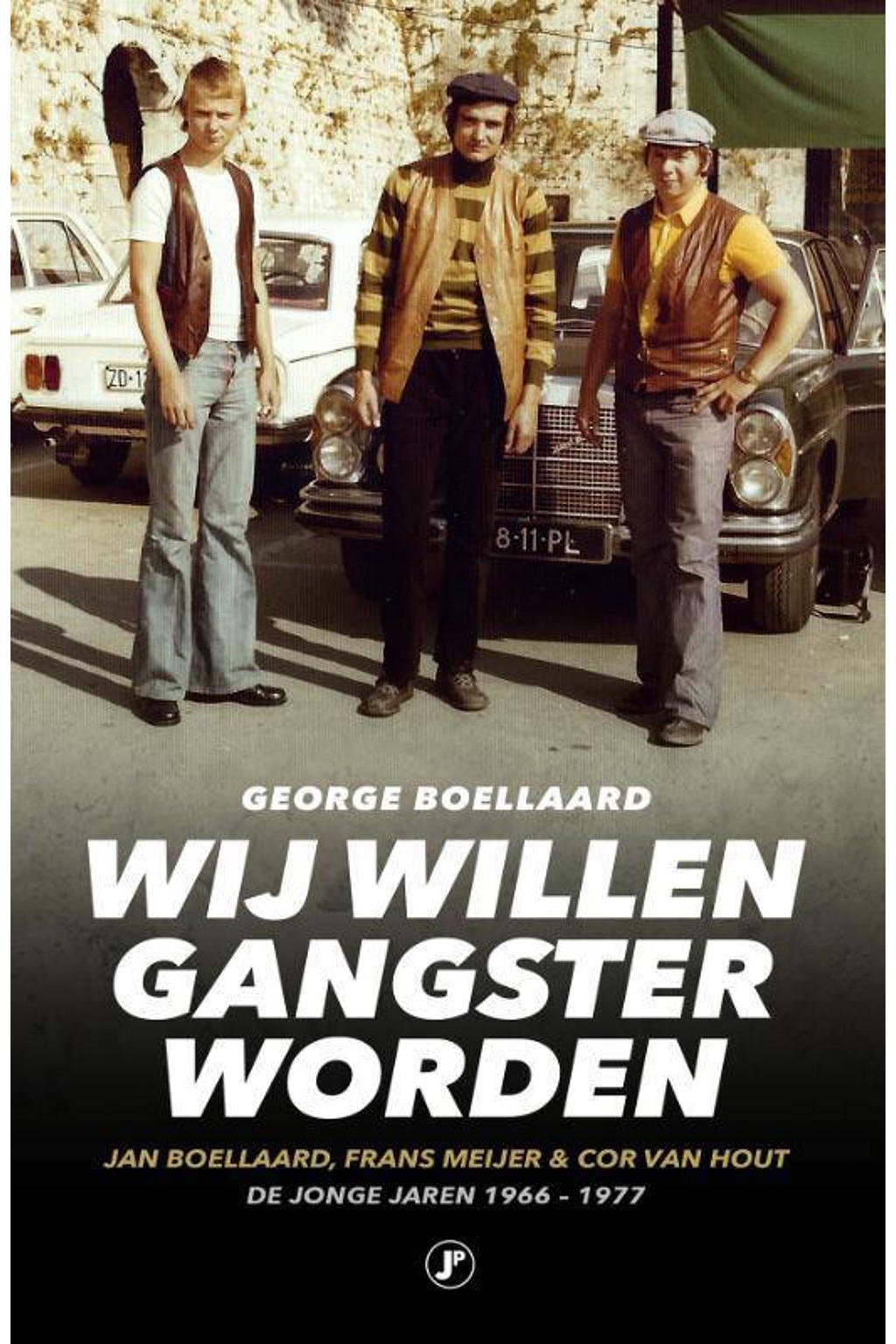 True Crime: Wij willen gangster worden - George Boellaard