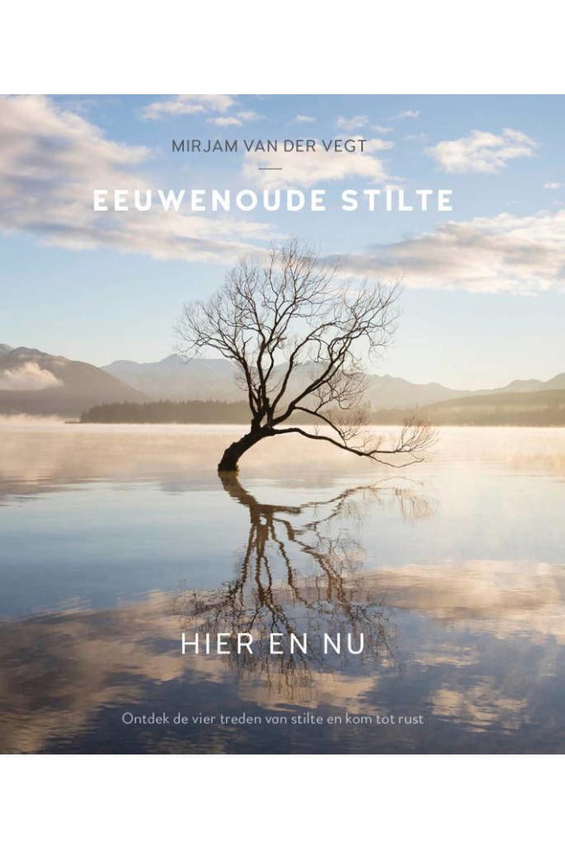 Mirjam van der Vegt Eeuwenoude stilte hier en nu wehkamp Mirjam van der Vegt Eeuwenoude stilte hier en nu wehkamp
