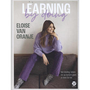 Learning by doing - Eloise van Oranje