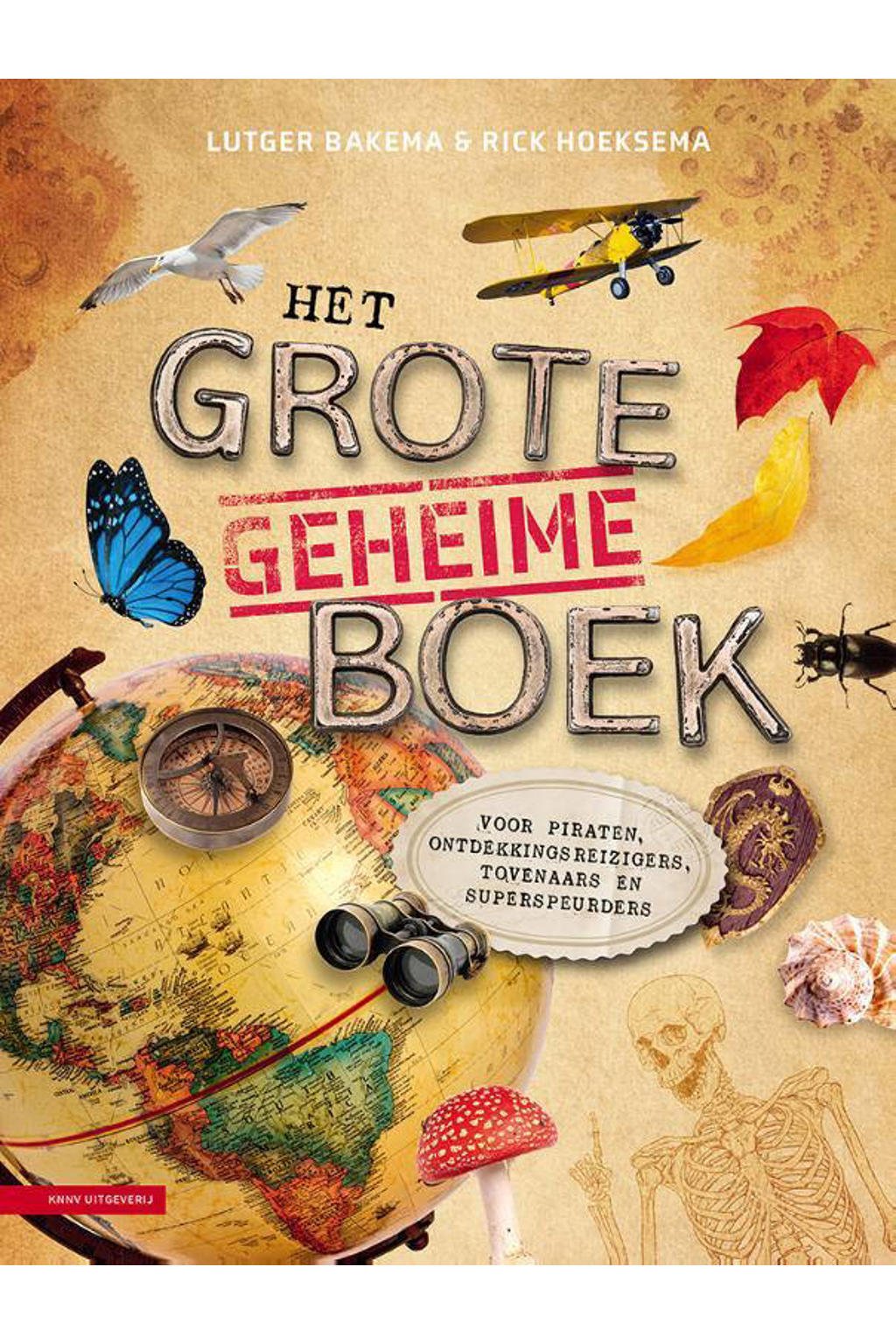 Het grote geheime boek - Rick Hoeksema en Lutger Bakema