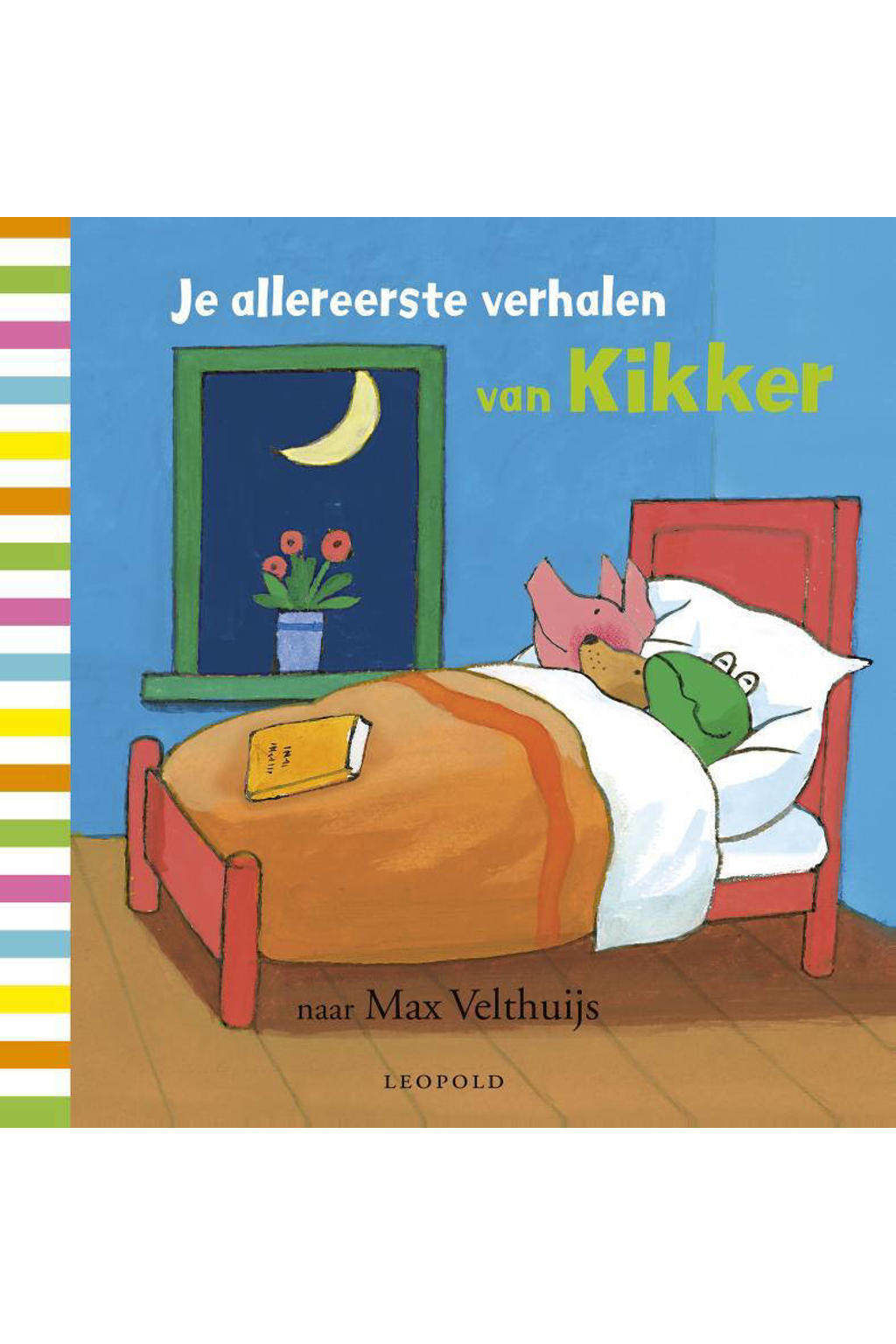 Kikker: Je allereerste verhalen van Kikker - Max Velthuijs
