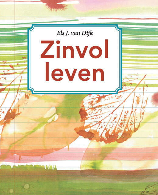 Els J. Van Dijk Zinvol Leven Kopen? | Morgen In Huis | Wehkamp