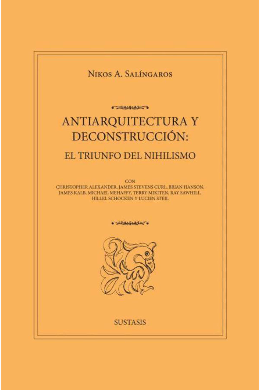 ANTIARQUITECTURA Y DECONSTRUCCIÓN: EL TRIUNFO DEL NIHILISMO - Nikos A. Salingaros