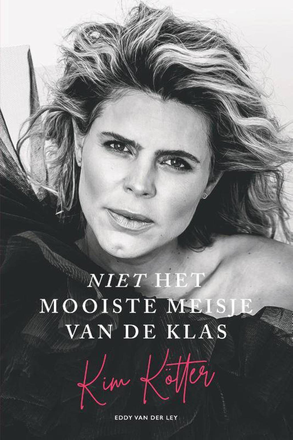 Niet het mooiste meisje van de klas - Kim Kötter en Eddy van der Ley