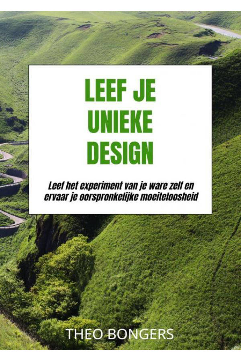 Leef Je Unieke Design - Theo Bongers