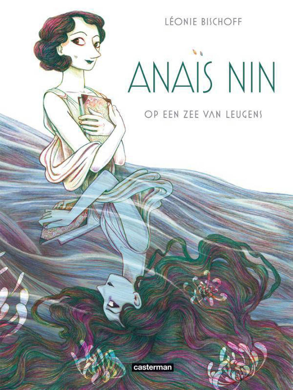 Anaïs Nin: Op een zee van leugens - Léonie Bischoff