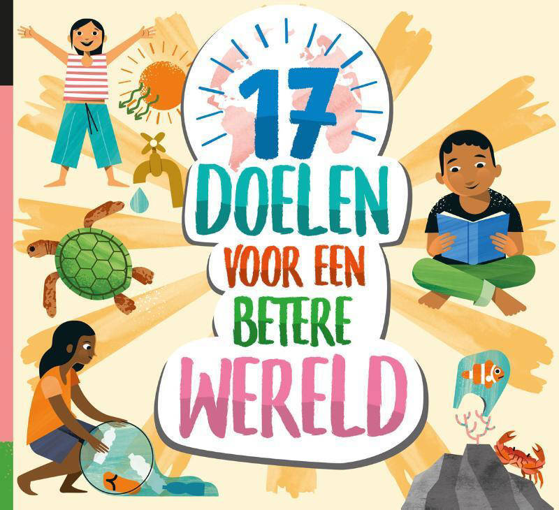 Louise Spilsbury 17 Doelen Voor Een Betere Wereld: 17 Doelen Voor Een ...