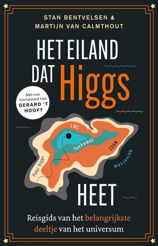 Stan Bentvelsen En Martijn Van Calmthout Het Eiland Dat Higgs Heet ...