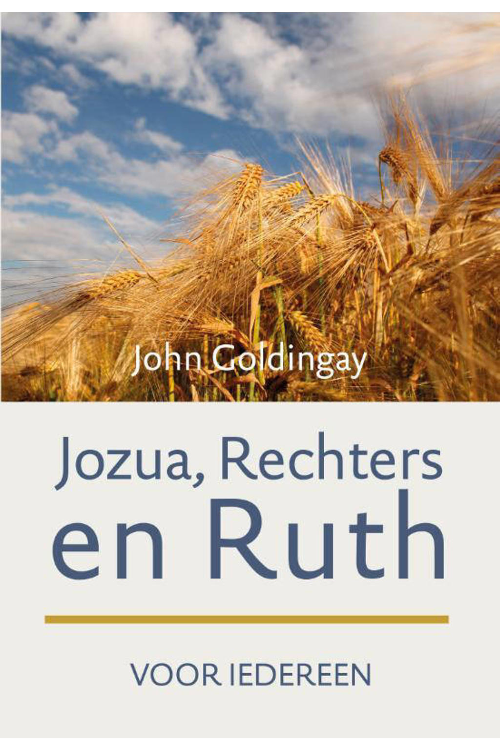 Jozua, Rechters en Ruth voor iedereen - John Goldingay