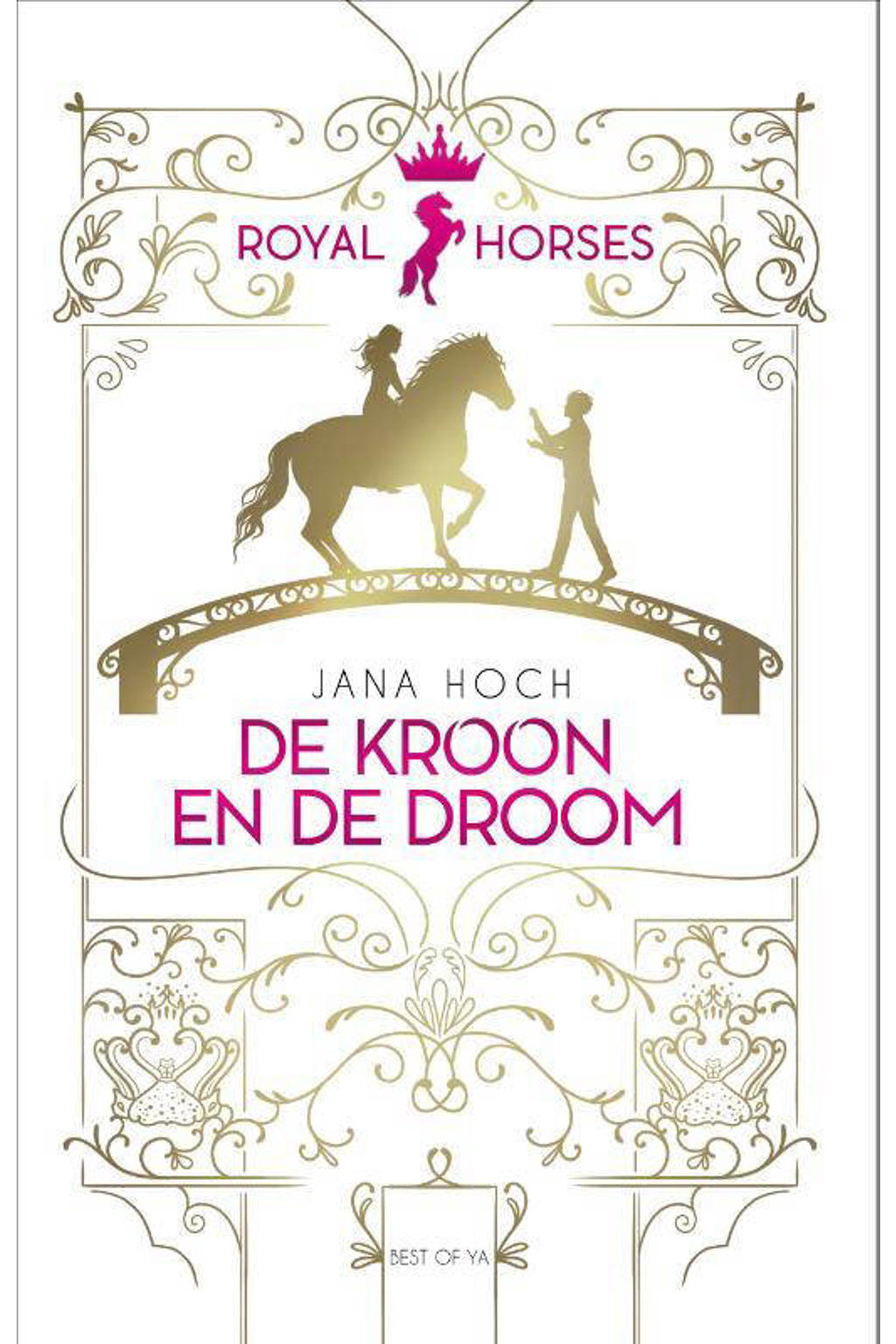 Royal Horses: De kroon en de droom - Jana Hoch