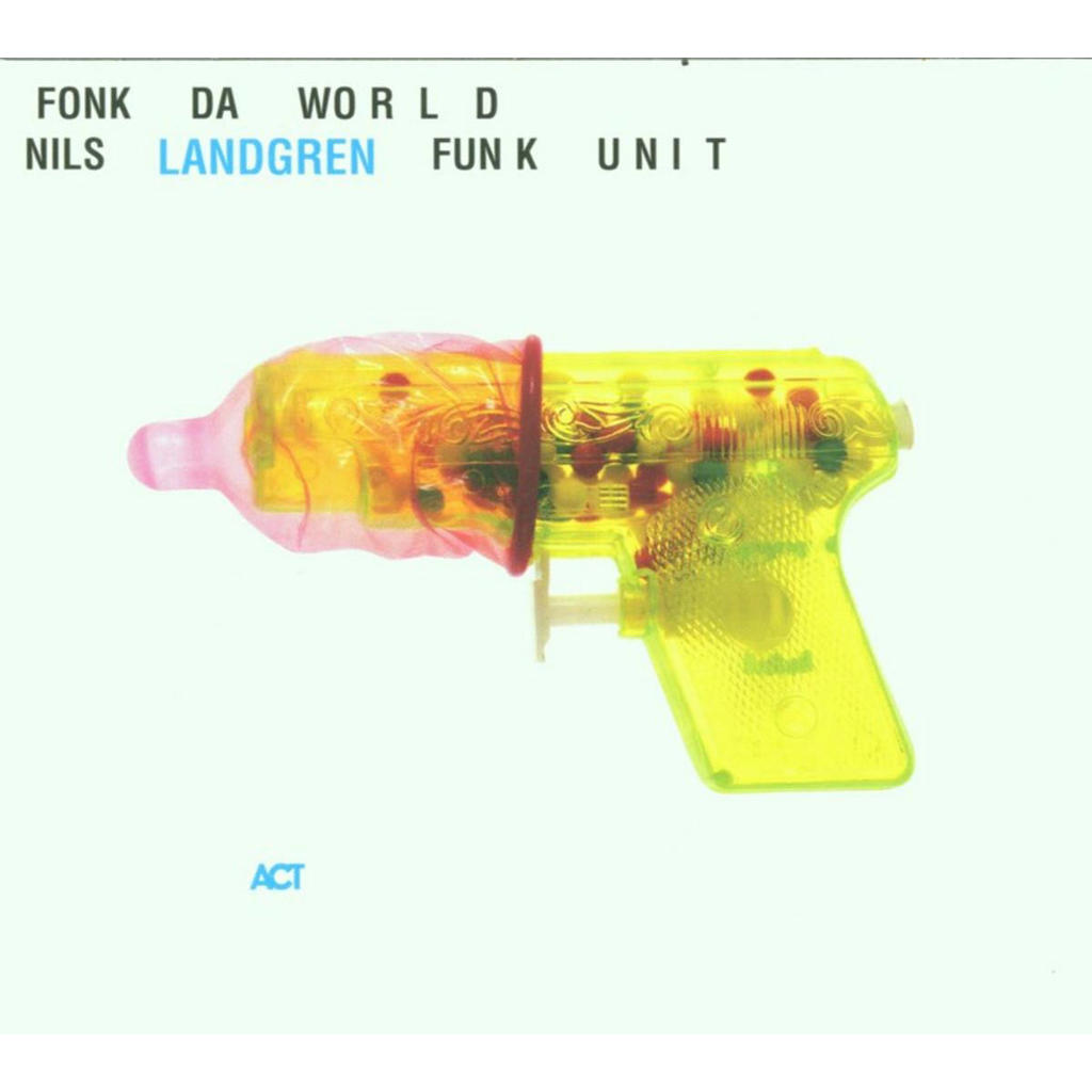 Nils Landgren Funk Unit - Fonk Da World (CD)