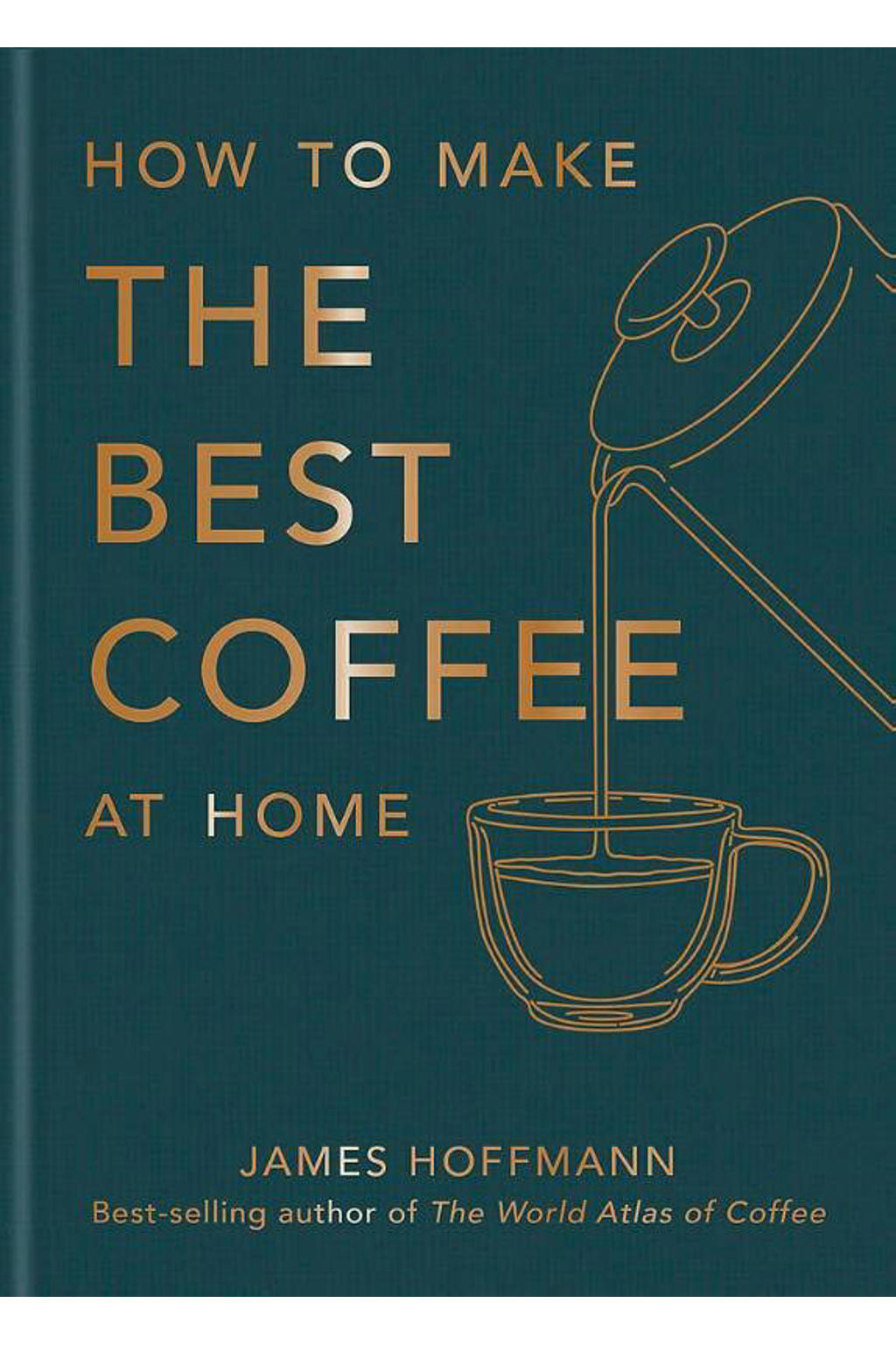 Hoffmann, James How to make the best coffee wehkamp