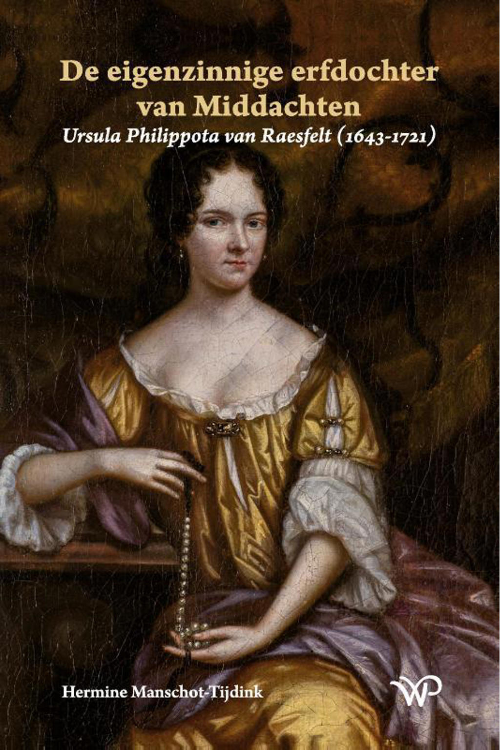 De eigenzinnige erfdochter van Middachten - Hermine Manschot-Tijdink