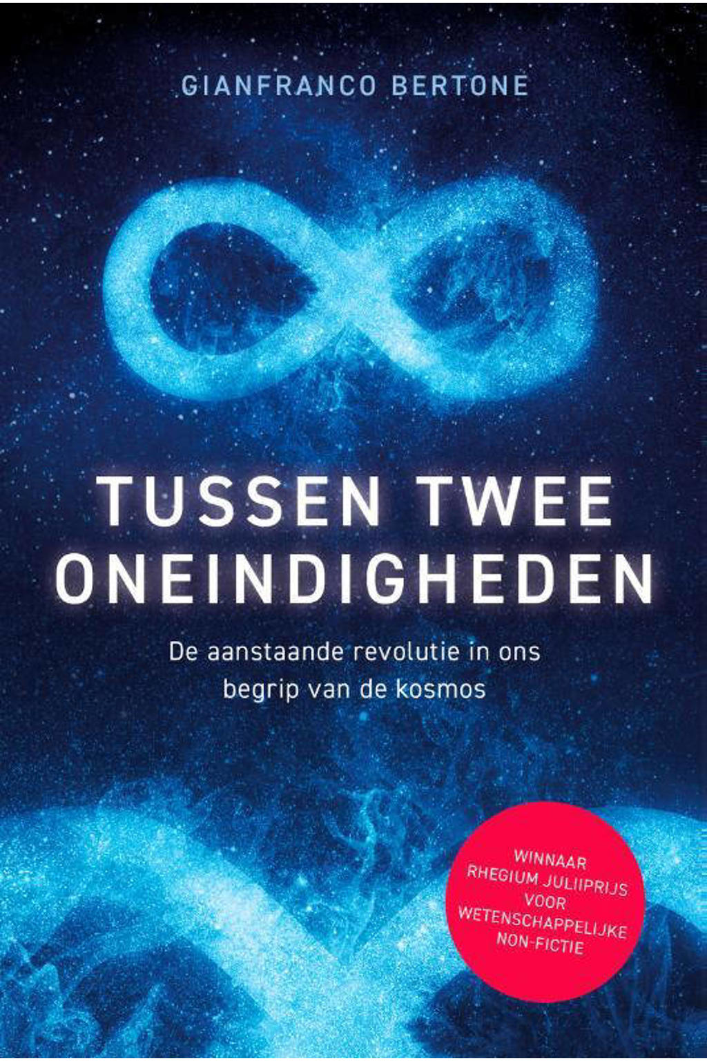Tussen twee oneindigheden - Gianfranco Bertone