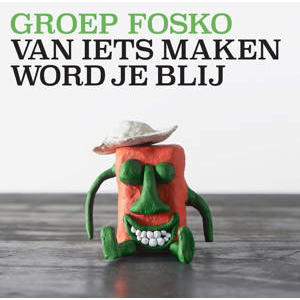 Groep Fosko - Van Iets Maken Word Je Blij (LP)