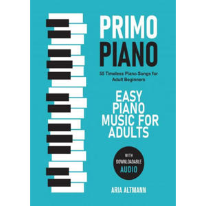 Primo Piano. Easy Piano Music for Adults - Aria Altmann