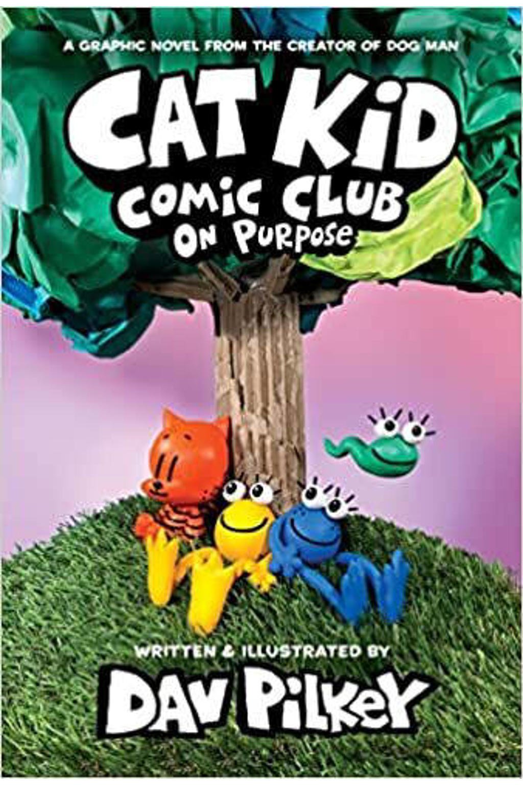 Cat Kid Comic Club: On Purpose: A Graphic Novel (Cat Kid Comic Club #3): From the Creator of Dog Man - Pilkey, Dav
