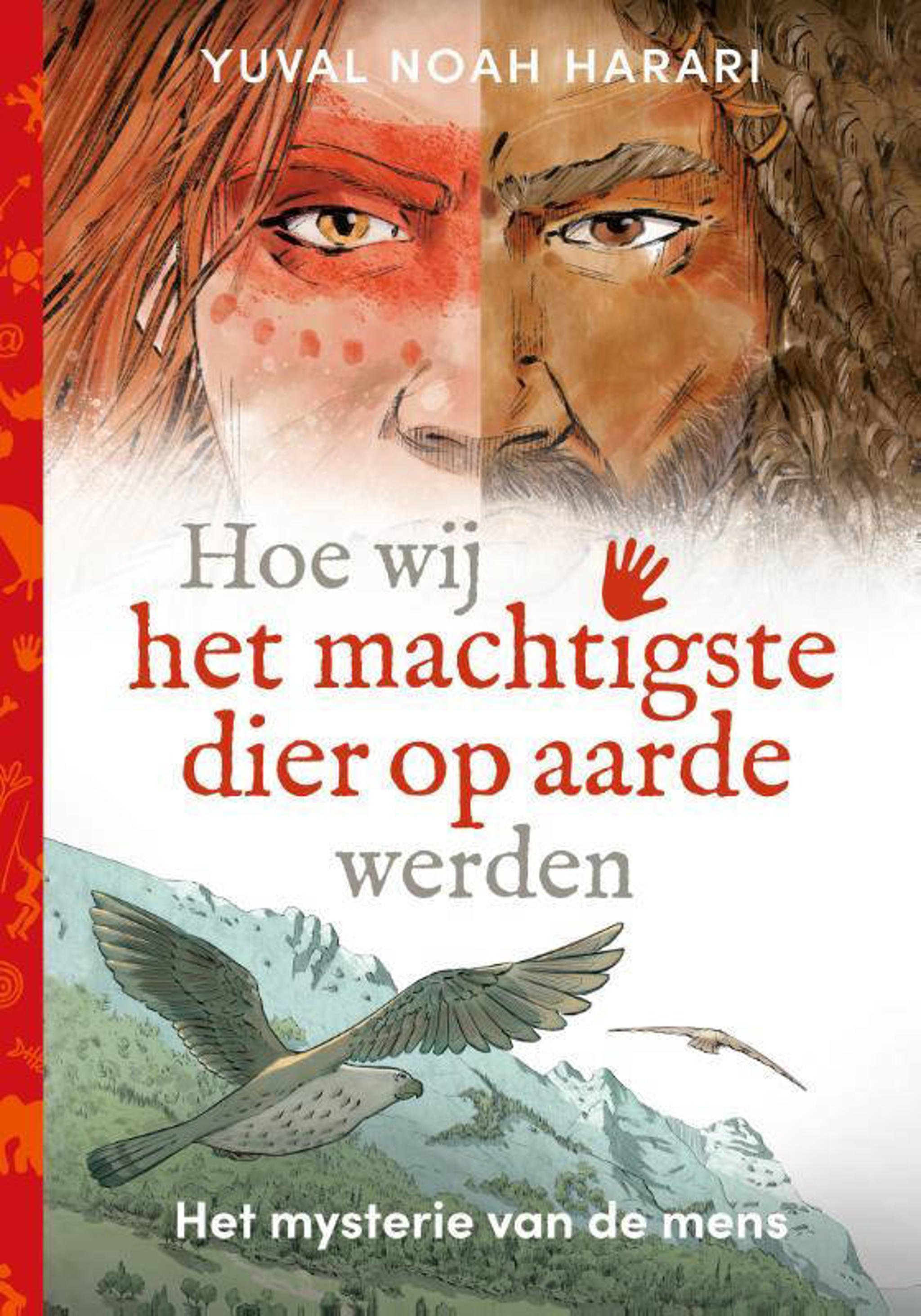 Yuval Noah Harari Het mysterie van de mens Hoe wij het machtigste dier op aarde werden wehkamp Yuval Noah Harari Het mysterie van de mens Hoe wij het machtigste dier op aarde werden wehkamp