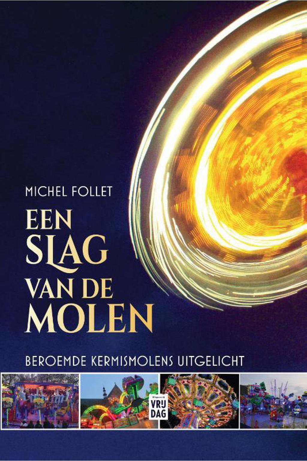 Michel Follet Een slag van de molen wehkamp