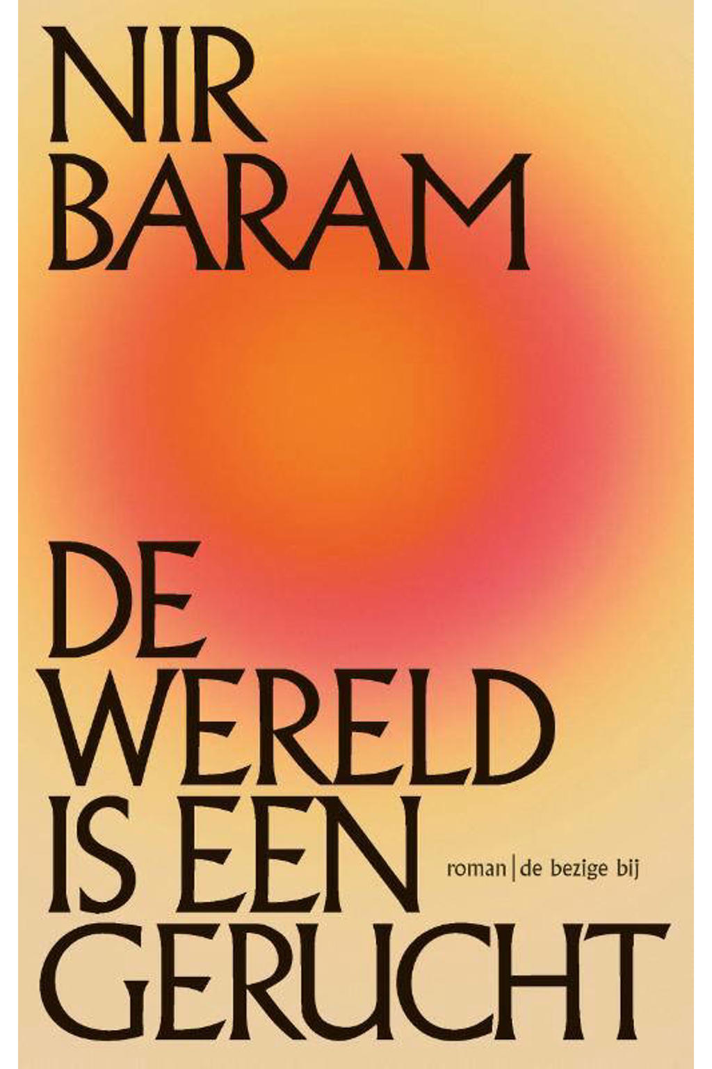 Nir Baram De wereld is een gerucht wehkamp