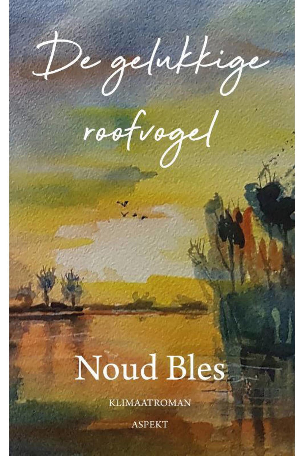 De gelukkige roofvogel - Noud Bles
