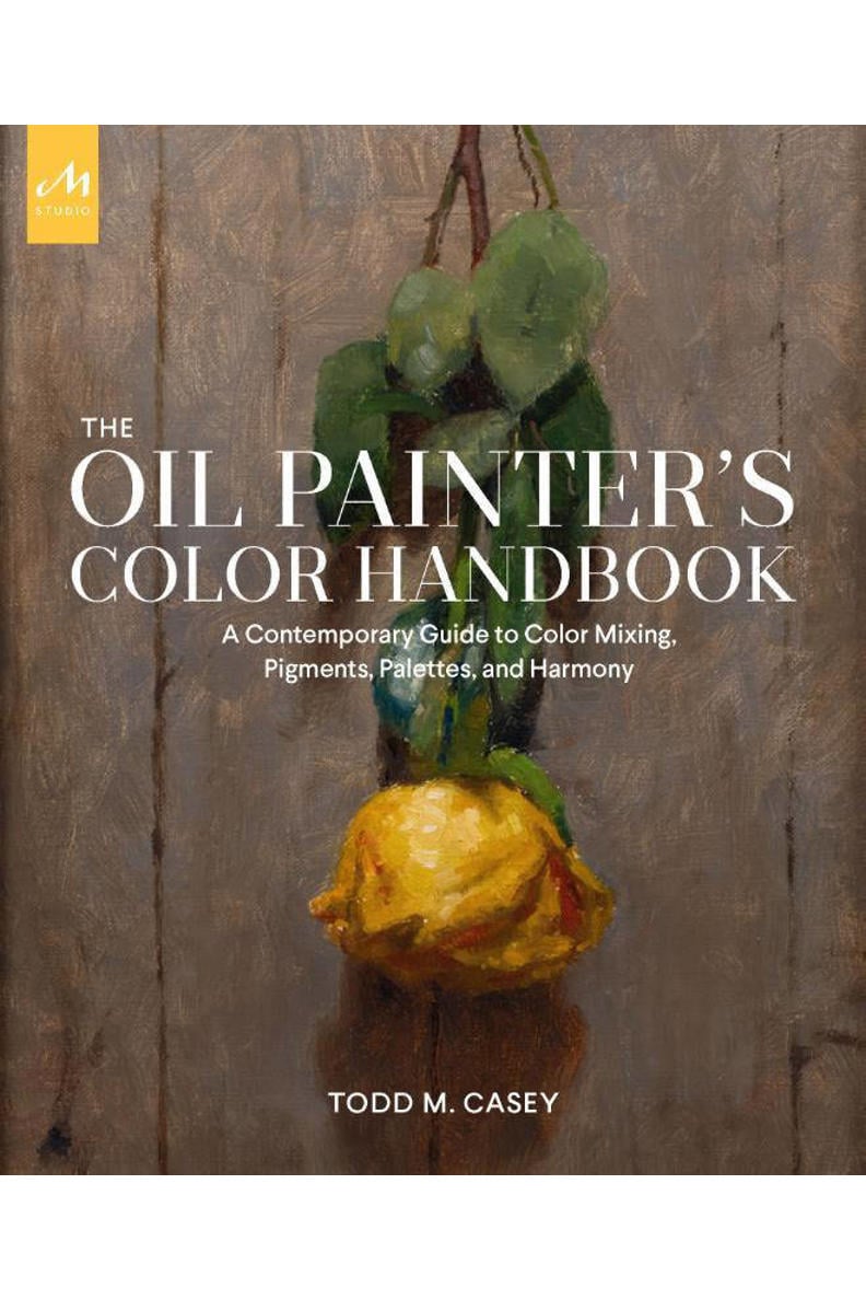 Color Handbook Todd M. Casey The Oil Painter's Color Handbook | wehkamp
