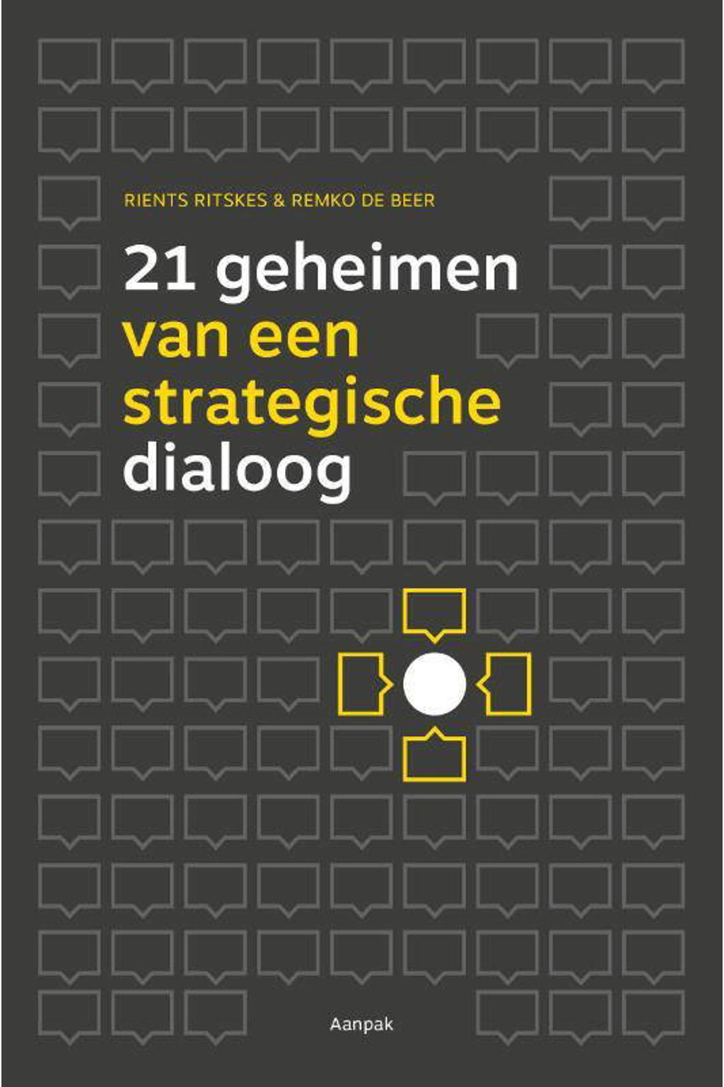 21 geheimen van een strategische dialoog - Rients Ritskes en Remko de Beer