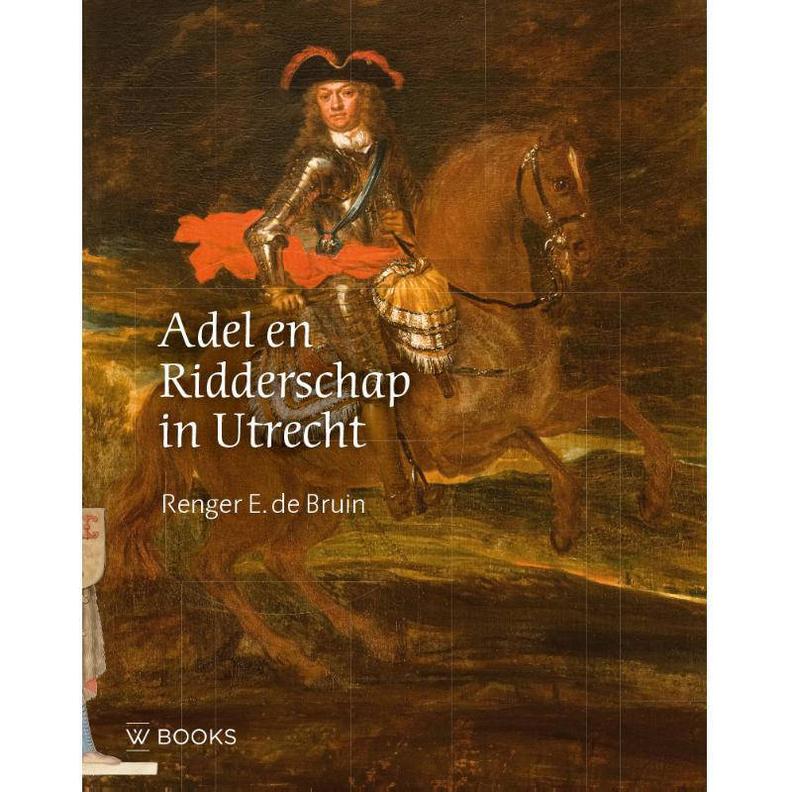 Renger E. de Bruin Adel en ridderschap in Utrecht | wehkamp