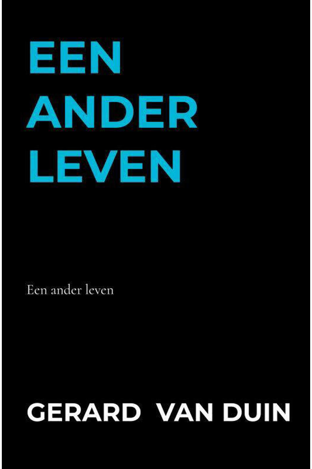 Gerard van Duin een ander leven wehkamp