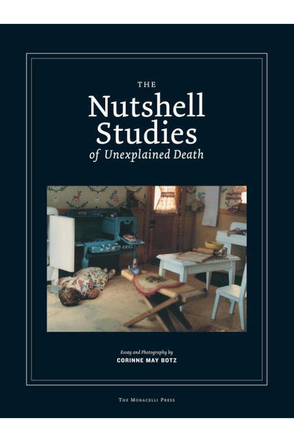 Corinne May Botz The Nutshell Studies of Unexplained Death wehkamp