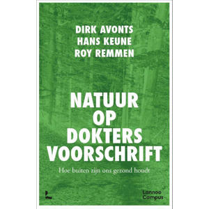 Natuur op doktersvoorschrift - Dirk Avonts, Hans Keune en Roy Remmen