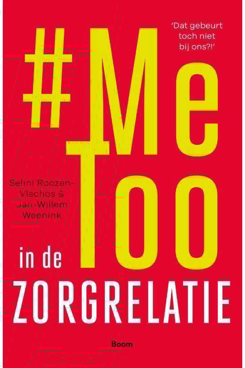 Selini Roozen-Vlachos en Jan-Willem Weenink Metoo in de zorgrelatie ...