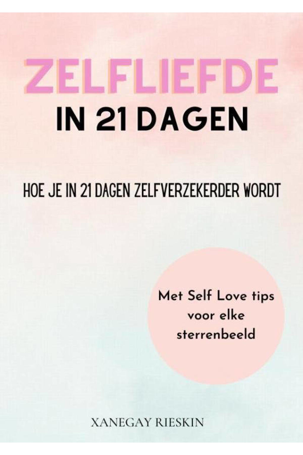 Zelfliefde in 21 dagen - Xanegay Rieskin