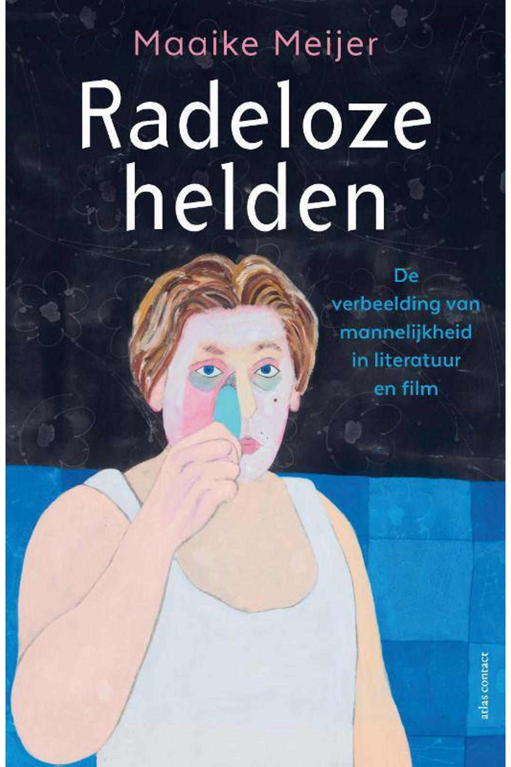Radeloze helden - Maaike Meijer