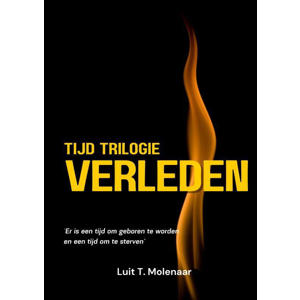 tijd trilogie VERLEDEN - Luit T. Molenaar