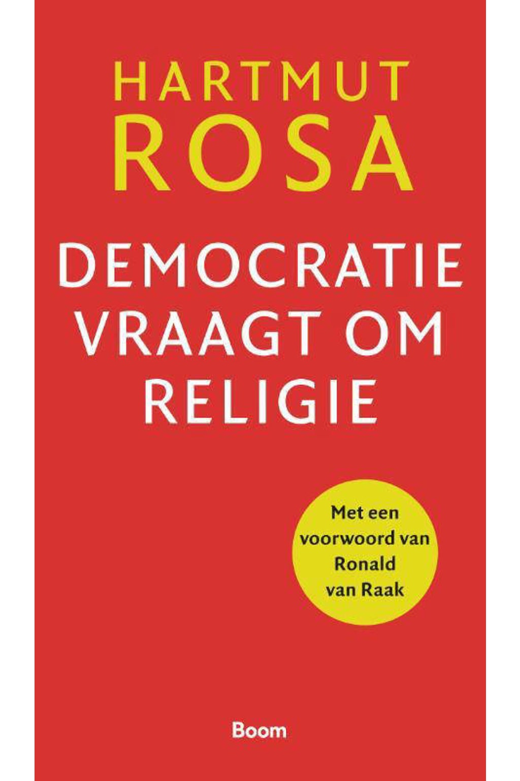 Hartmut Rosa Democratie vraagt om religie | wehkamp