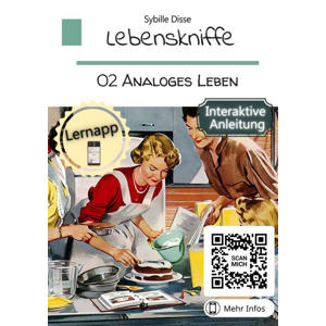 Lebenskniffe Band 02: Analoges Leben - Sybille Disse