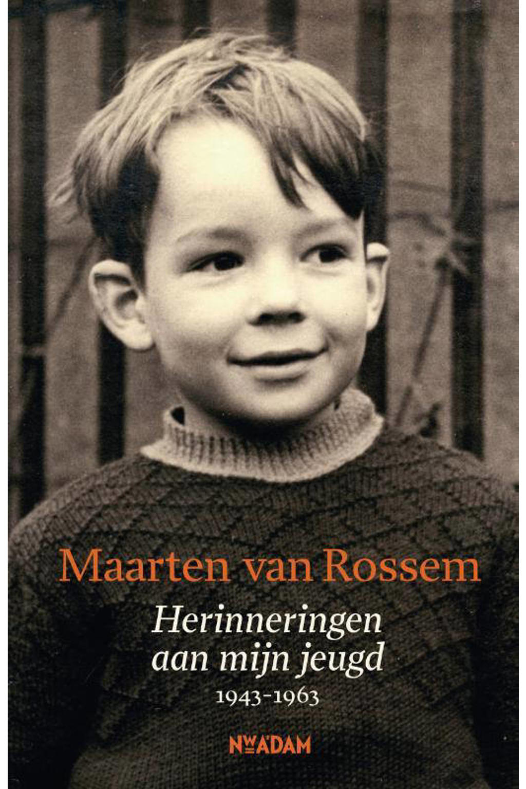 Herinneringen aan mijn jeugd - Maarten van Rossem