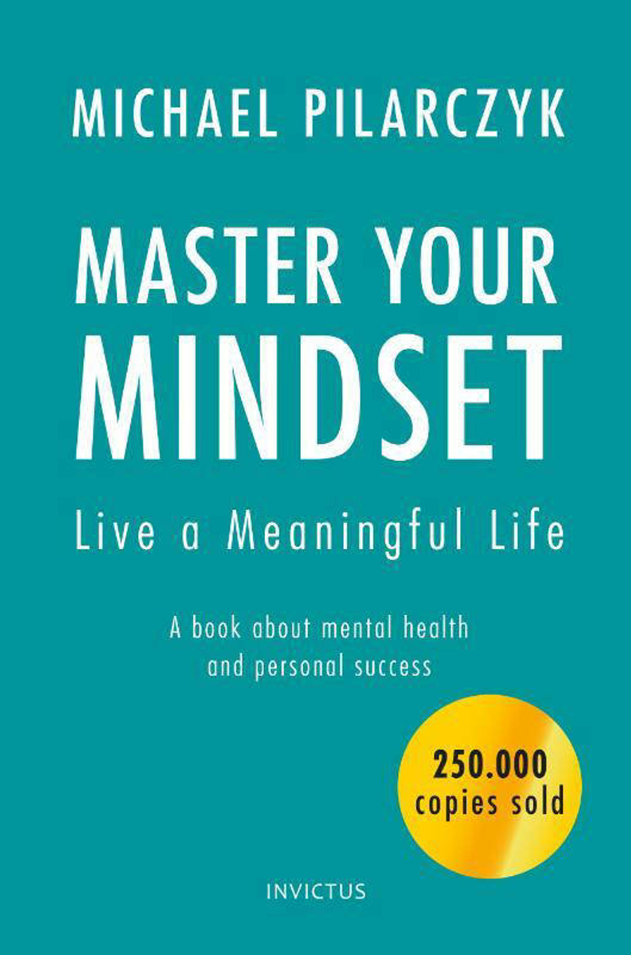 Michael Pilarczyk Master your Mindset, Live a Meaningful Life wehkamp