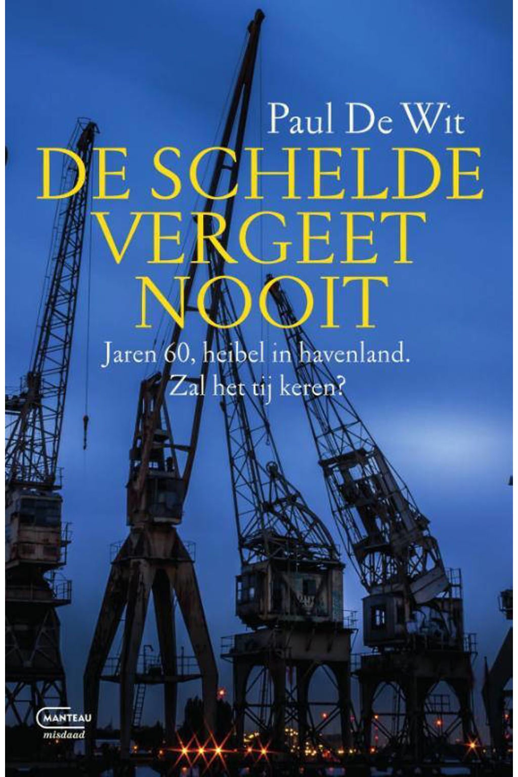 De Schelde vergeet nooit - Paul De Wit