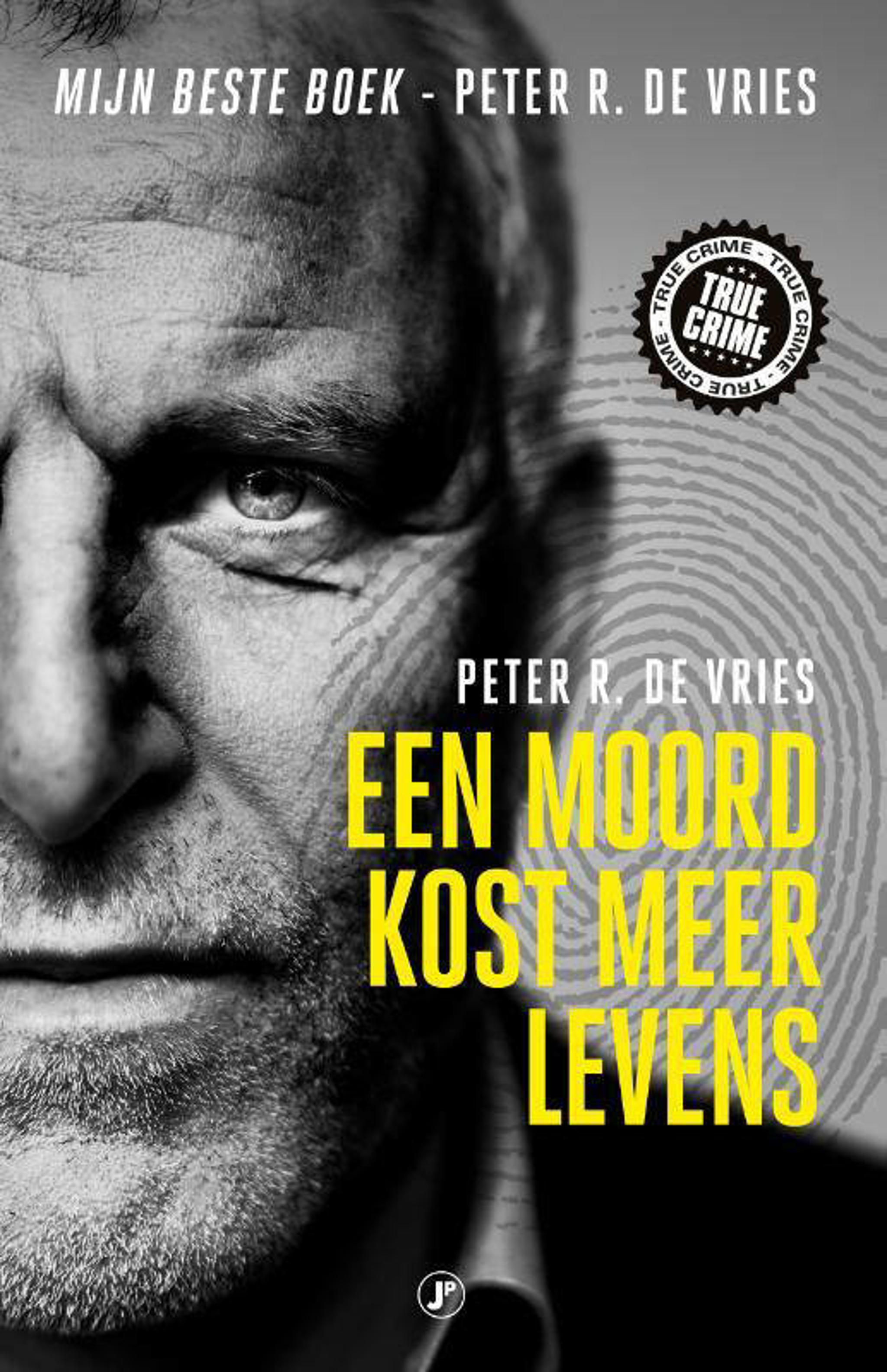 Peter R. de Vries True Crime Een moord kost meer levens wehkamp