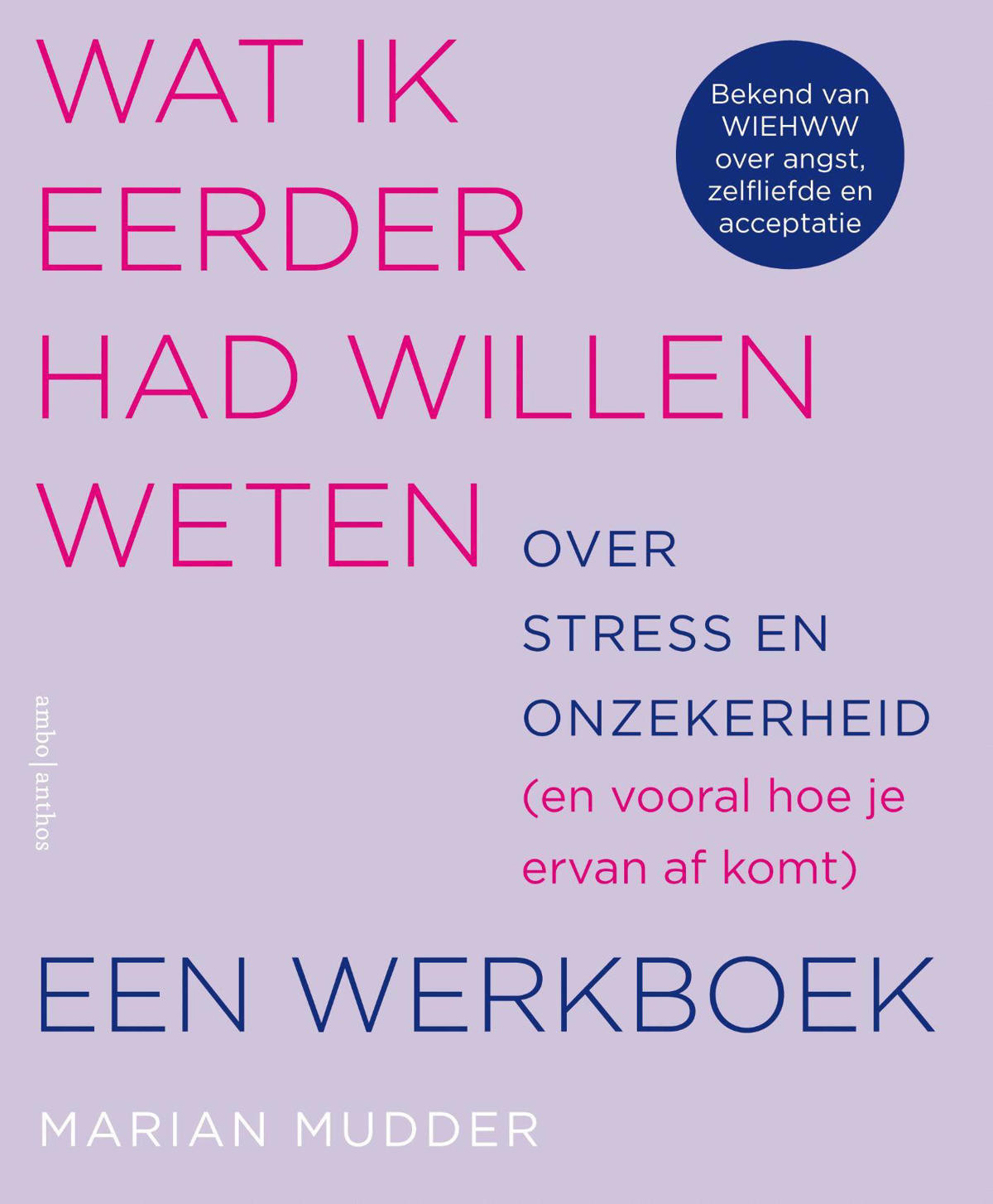 Marian Mudder Wat ik eerder had willen weten over stress en onzekerheid