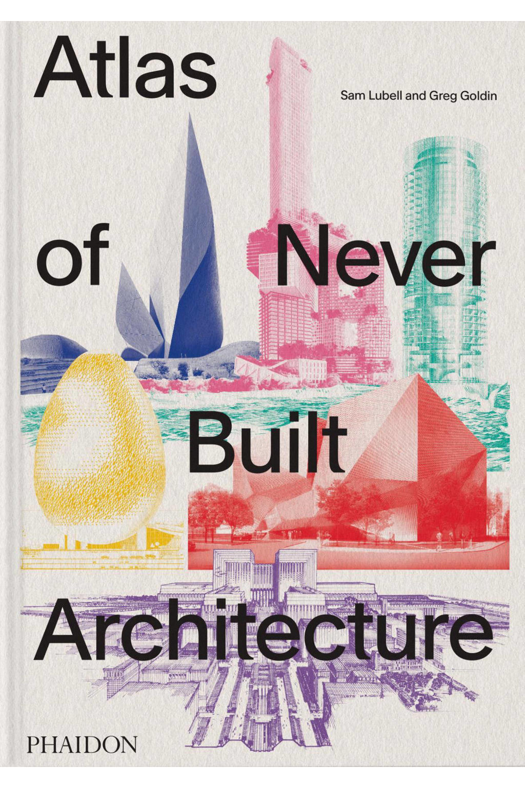 Sam Lubell en Greg Goldin Atlas of Never Built Architecture | wehkamp