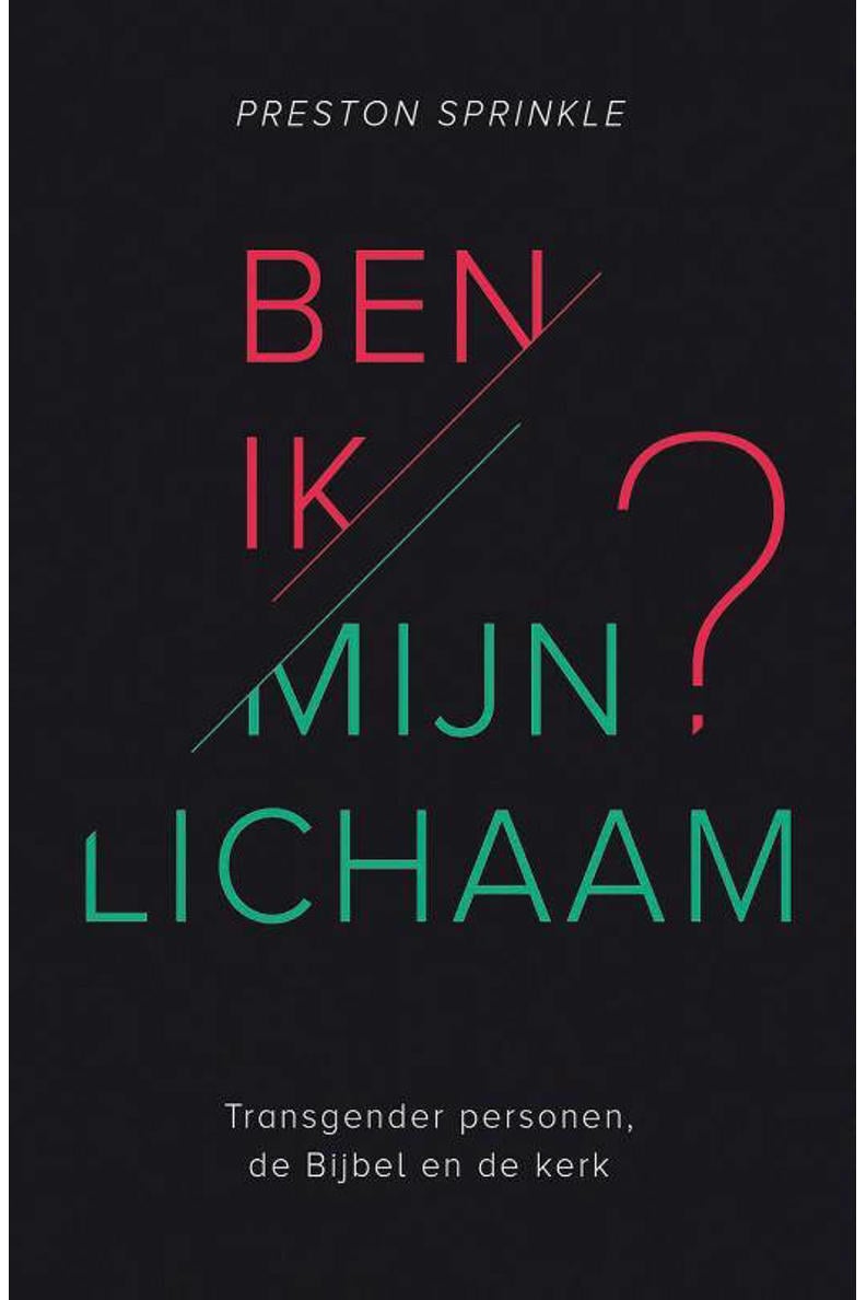 Preston Sprinkle Ben ik mijn lichaam? | wehkamp