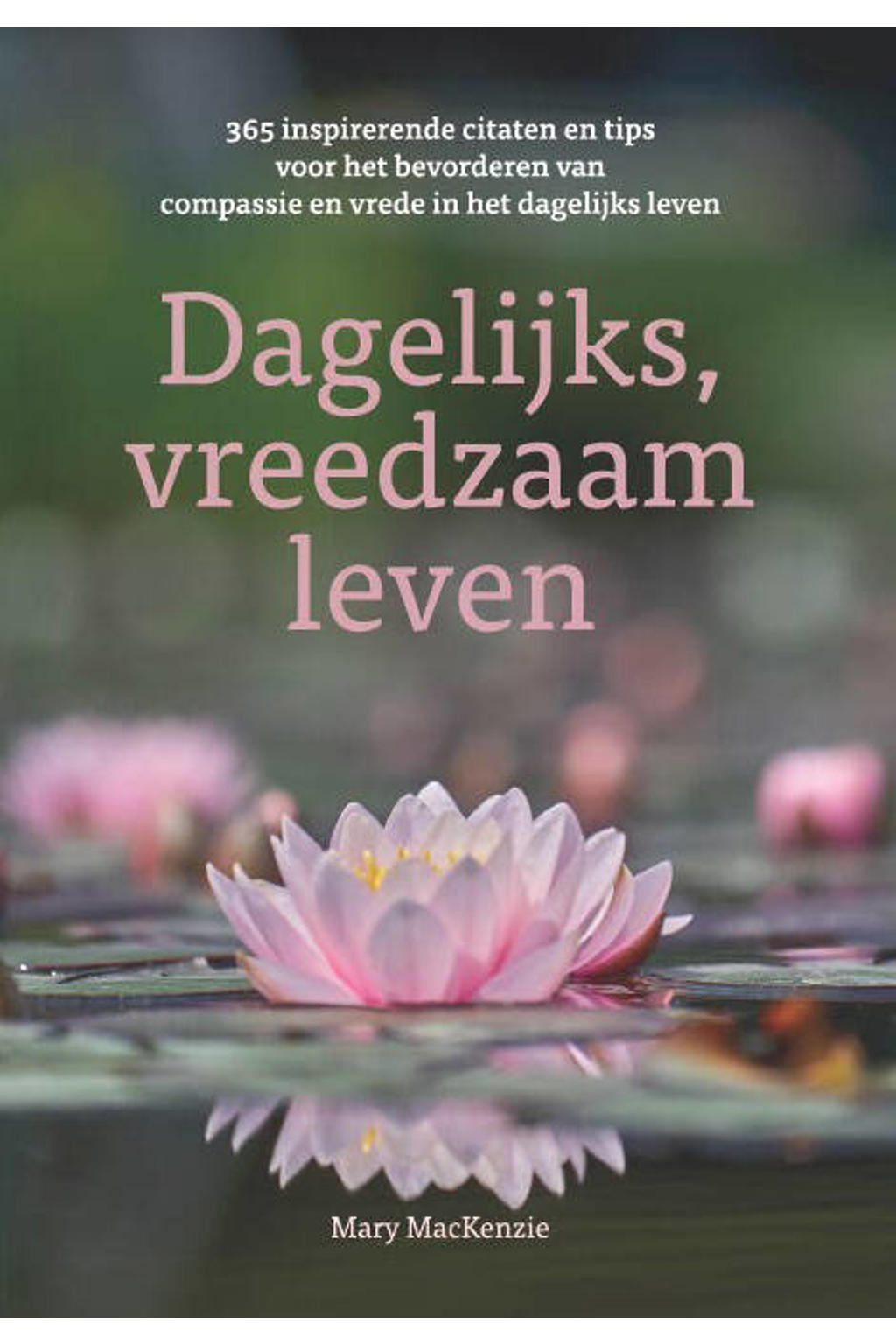 Dagelijks vreedzaam leven - Mary MacKenzie