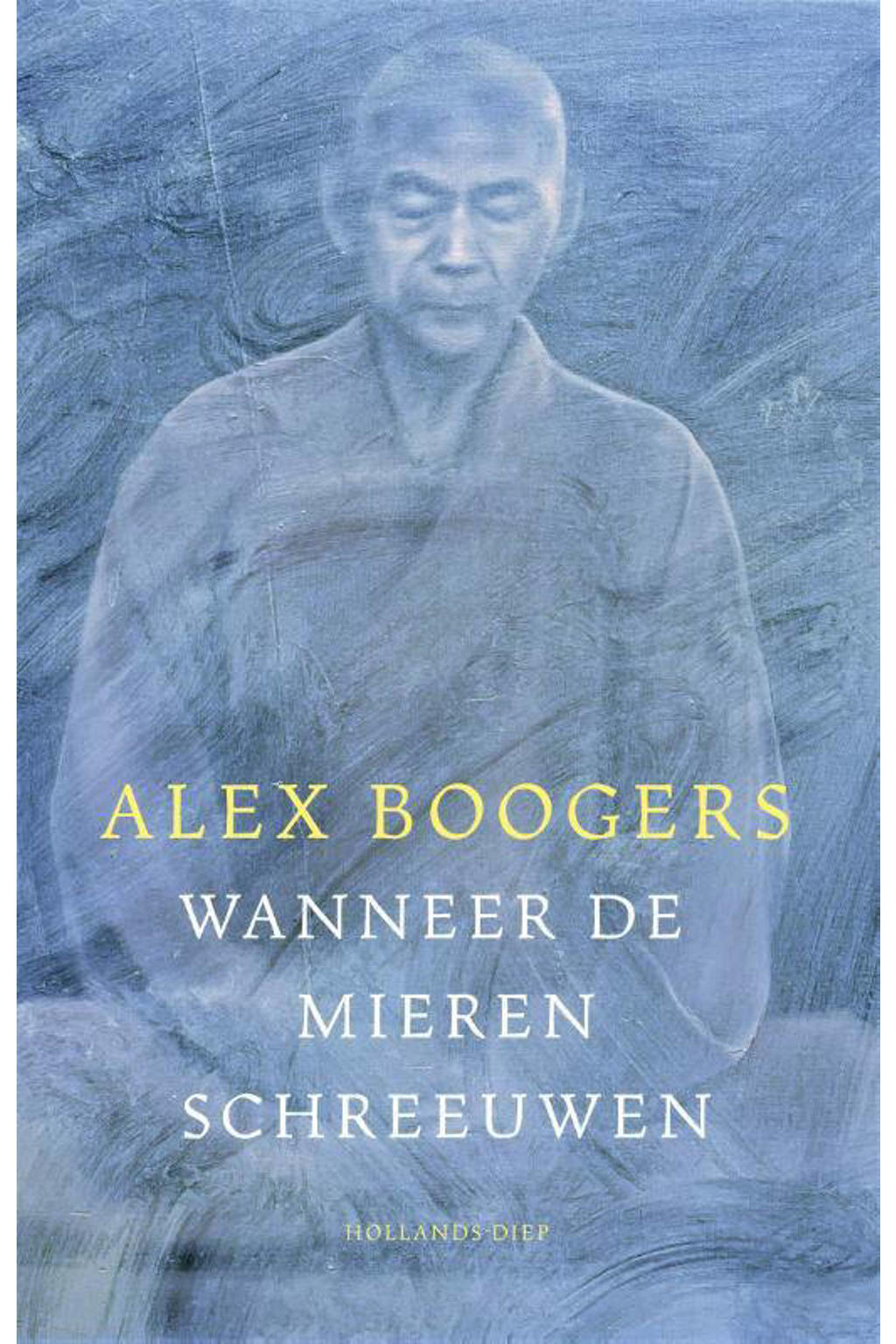 Wanneer Is De Passion Alex Boogers Wanneer de mieren schreeuwen | wehkamp