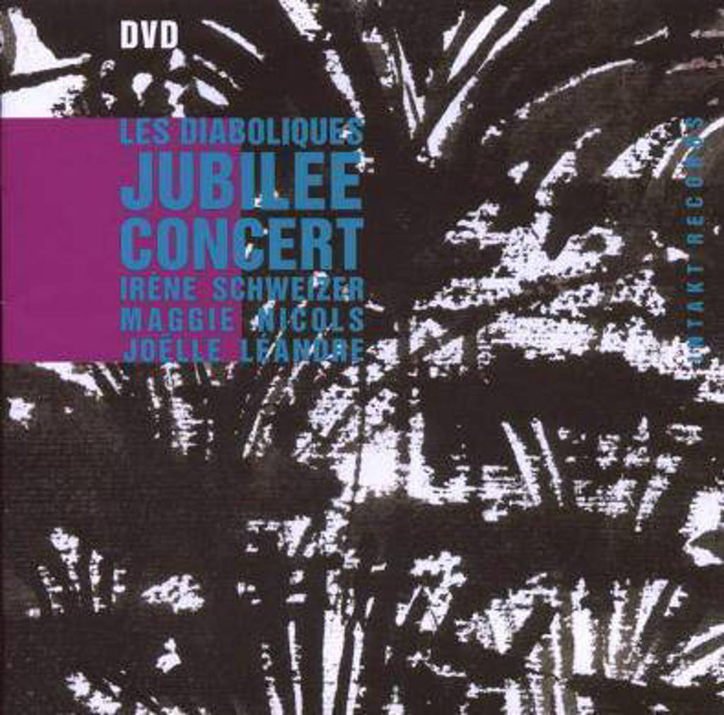Schweizer/Nicols/Leandre - Les Diaboliques Jubilee Concert (DVD)