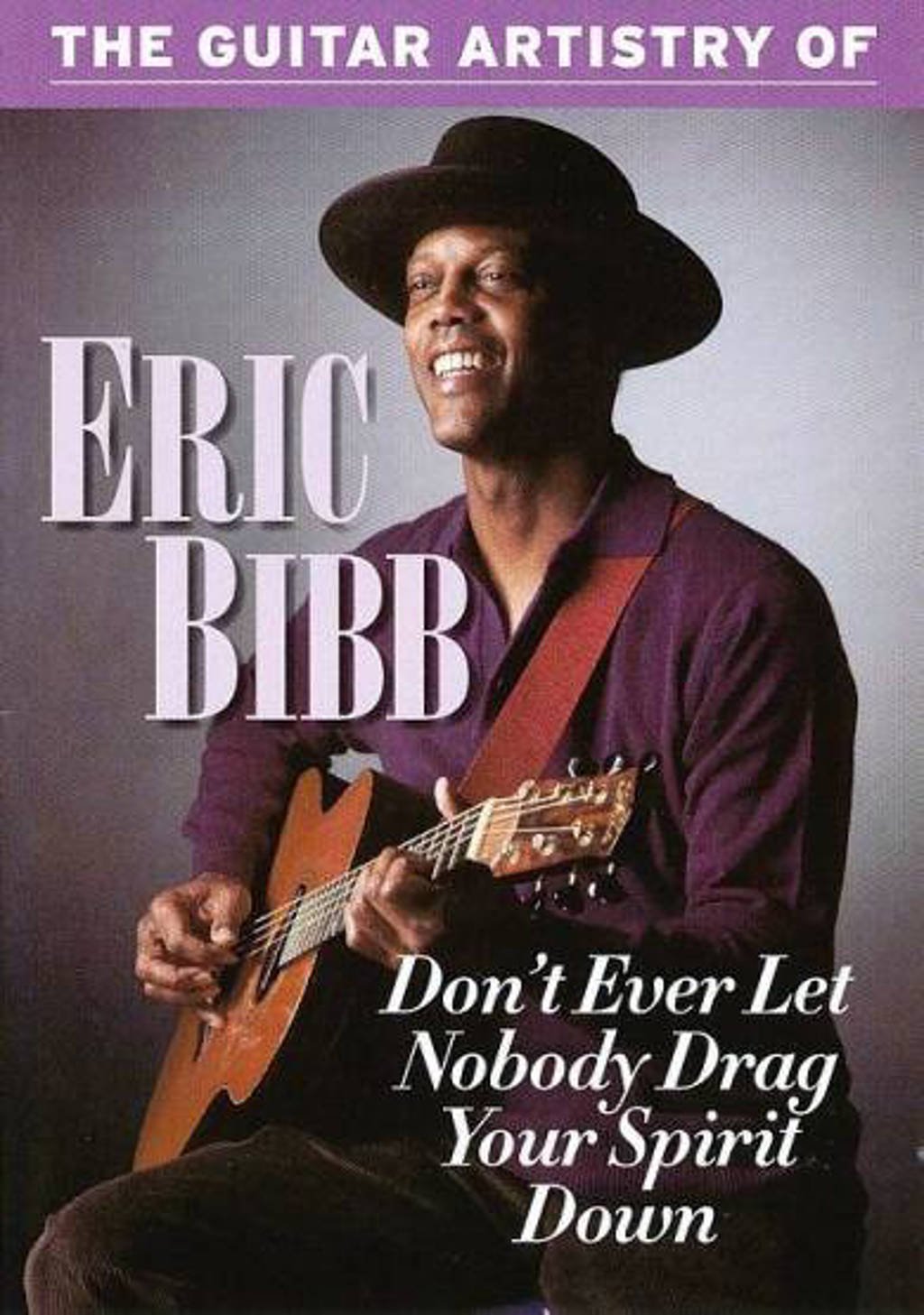 Eric Bibb - Don't Ever Let Nobody Drag Your Spi (DVD)