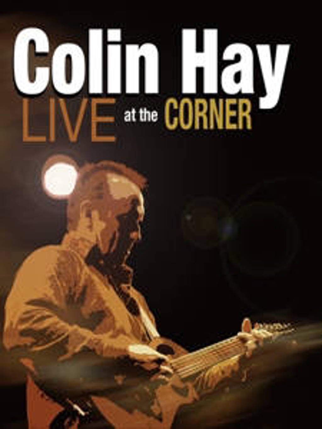 Colin Hay - Live At The Corner (DVD)